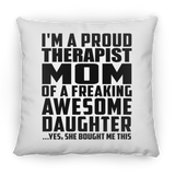 Proud Therapist Mom Of Awesome Daughter - Throw Pillow