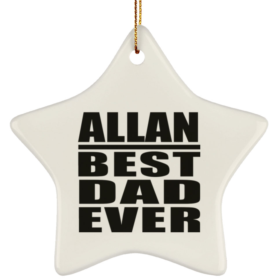 Allan Best Dad Ever - Star Ornament
