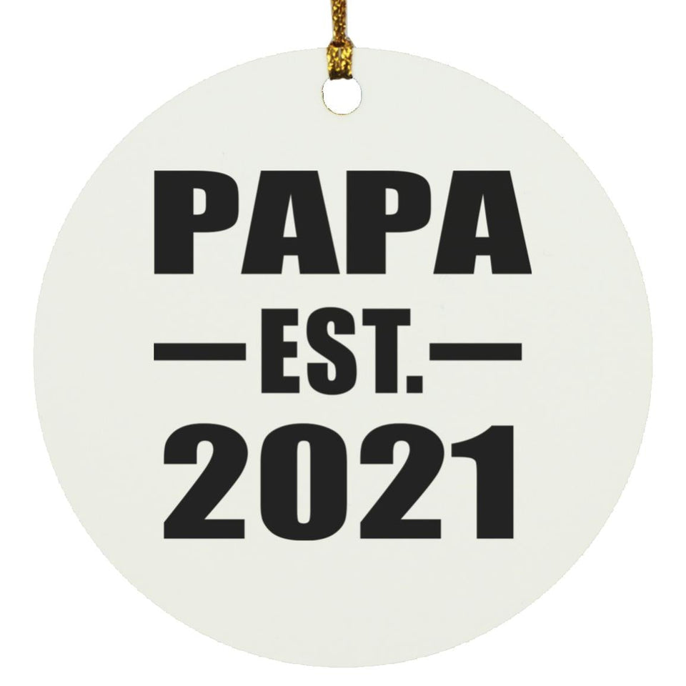 Papa Established EST. 2021 - Circle Ornament