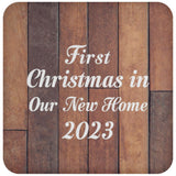 First Christmas In Our New Home 2023 - Drink Coaster E