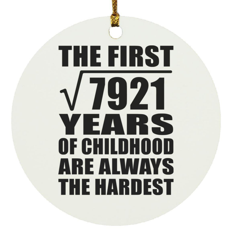 89th Birthday Square Root of 7921 Years of Childhood - Circle Ornament
