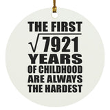 89th Birthday Square Root of 7921 Years of Childhood - Circle Ornament