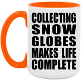 Collecting Snow Globes Makes Life Complete - 15oz Accent Mug Orange
