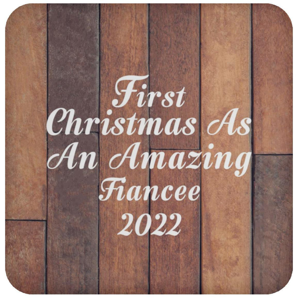 First Christmas As An Amazing Fiancee 2022 - Drink Coaster E