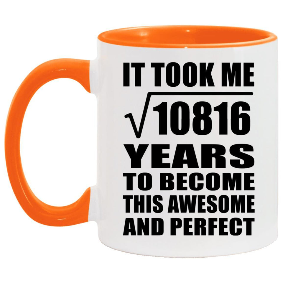 104th Birthday Took Square Root of 10816 Years To Awesome - 11oz Accent Mug Orange