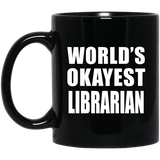 World's Okayest Librarian - 11 Oz Coffee Mug Black