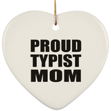 Proud Typist Mom - Heart Ornament