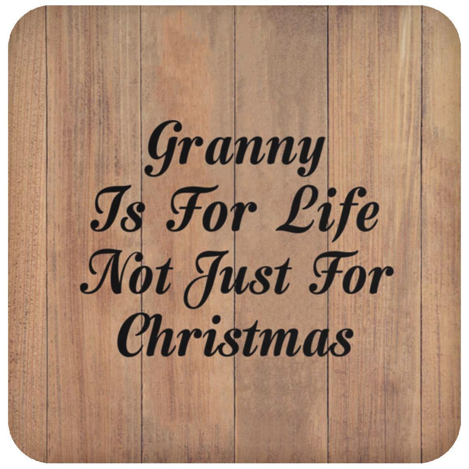 Granny Is For Life Not Just For Christmas - Drink Coaster C