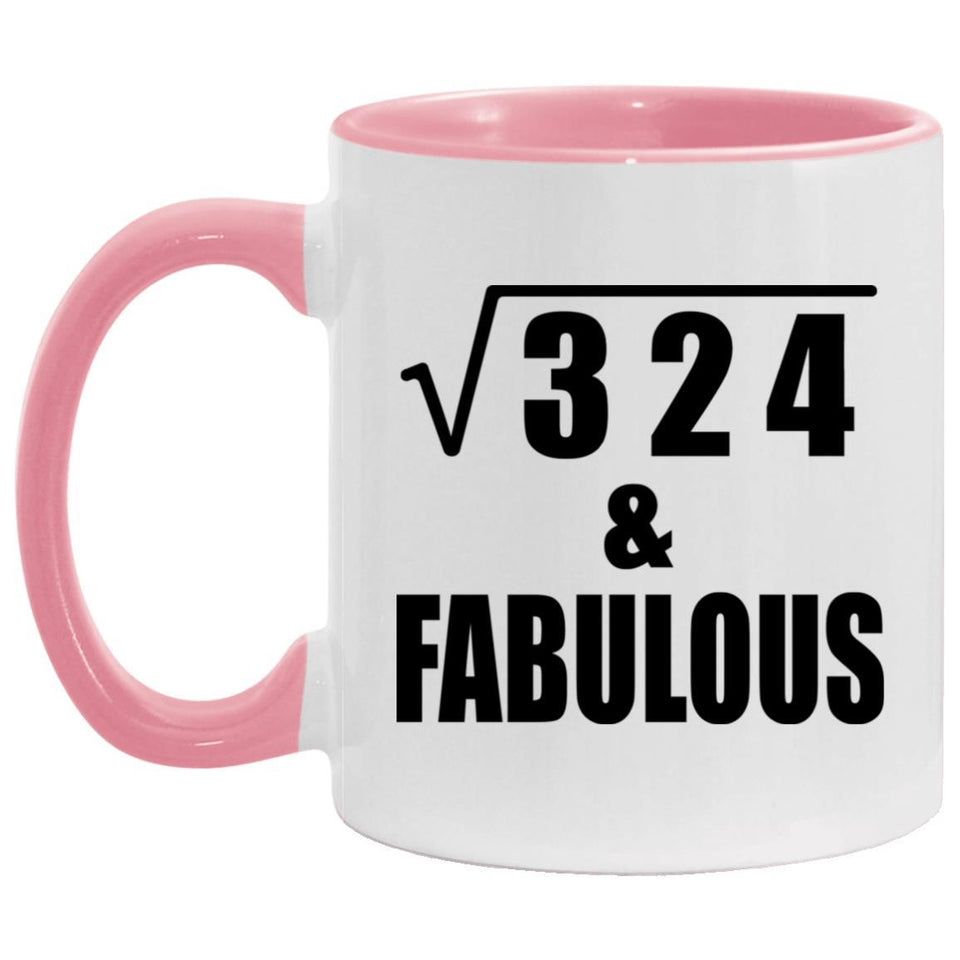 18th Birthday Square Root of 324 & Fabulous - 11oz Accent Mug Pink