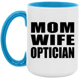 Mom Wife Optician - 15oz Accent Mug Blue