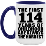 114th Birthday First 114 Years of Childhood Are The Hardest - 15oz Accent Mug Purple