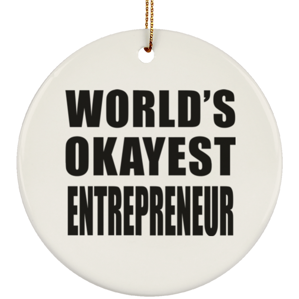 World's Okayest Entrepreneur - Circle Ornament