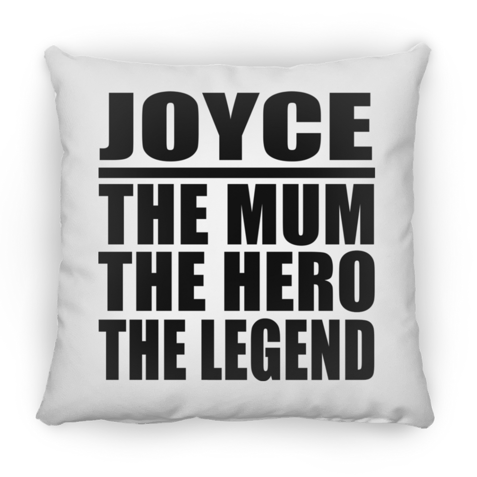 Joyce The Mum The Hero The Legend - Throw Pillow