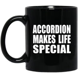 Accordion Makes Life Special - 11oz Coffee Mug Black