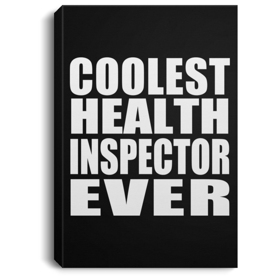 Coolest Health Inspector Ever - Canvas Portrait