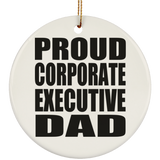Proud Corporate Executive Dad - Circle Ornament