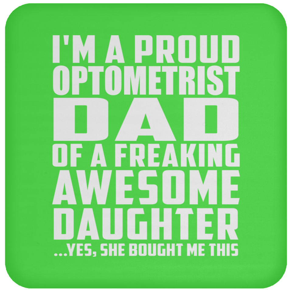 Proud Optometrist Dad Of Awesome Daughter - Drink Coaster