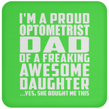 Proud Optometrist Dad Of Awesome Daughter - Drink Coaster