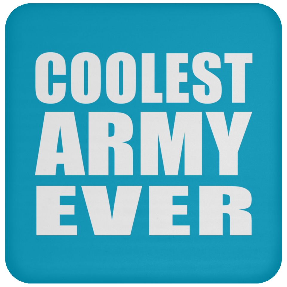 Coolest Army Ever - Drink Coaster