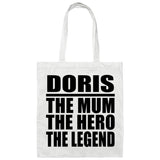 Doris The Mum The Hero The Legend - Tote Bag White