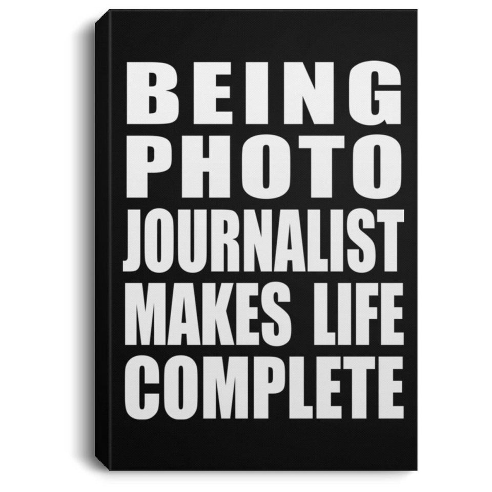 Being Photo Journalist Makes Life Complete - Canvas Portrait