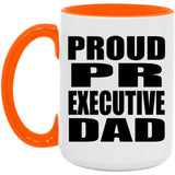 Proud PR Executive Dad - 15oz Accent Mug Orange