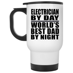 Electrician By Day World's Best Dad By Night - White Travel Mug
