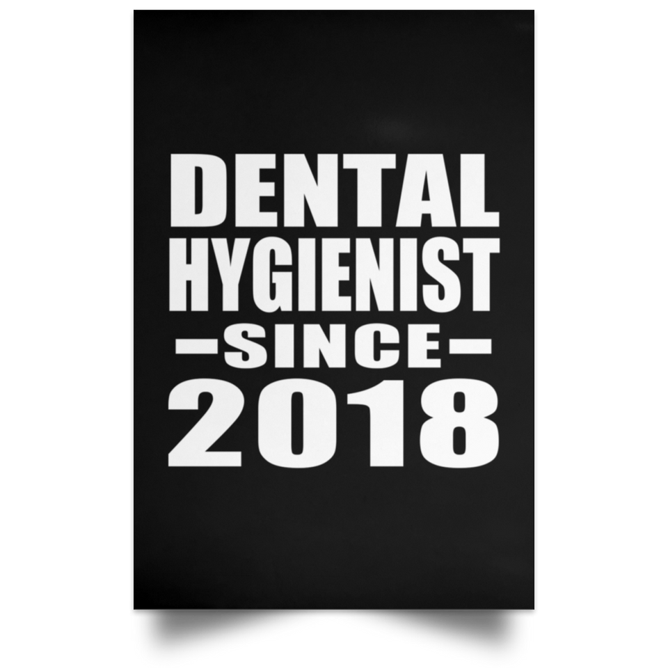 Dental Hygienist Since 2018 - Poster Portrait