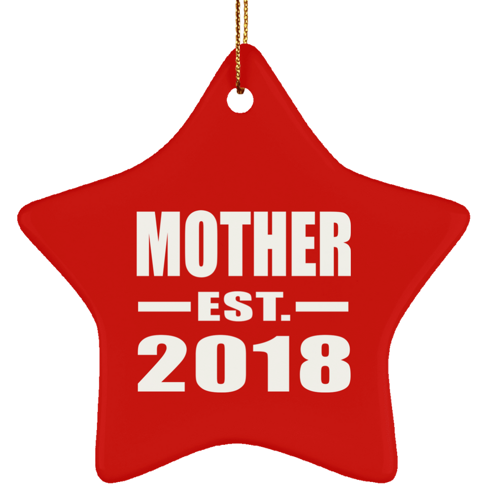 Mother Established EST. 2018 - Star Ornament