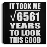 81st Birthday Took Square Root of 6561 Years To Look Good - Canvas Square