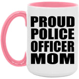 Proud Police Officer Mom - 15oz Accent Mug Pink