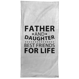 Father and Daughter, Best Friends For Life - Hand Towel