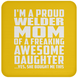 Proud Welder Mom Of Awesome Daughter - Drink Coaster