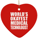 World's Okayest Medical Technologist - Heart Ornament