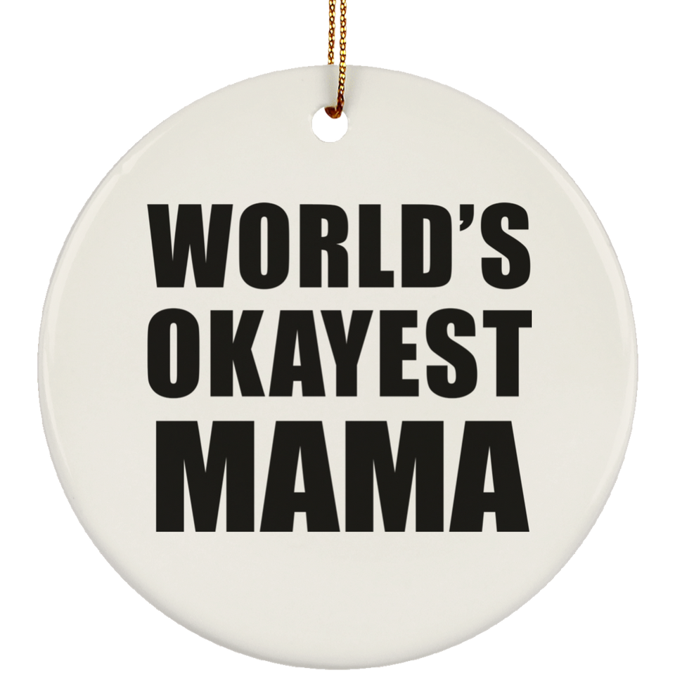 World's Okayest Mama - Circle Ornament