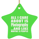 All I Care About Is Photography - Star Ornament