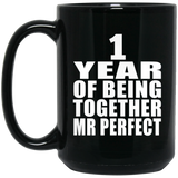 1st Anniversary 1 Year Of Being Mr Perfect - 15 Oz Coffee Mug Black