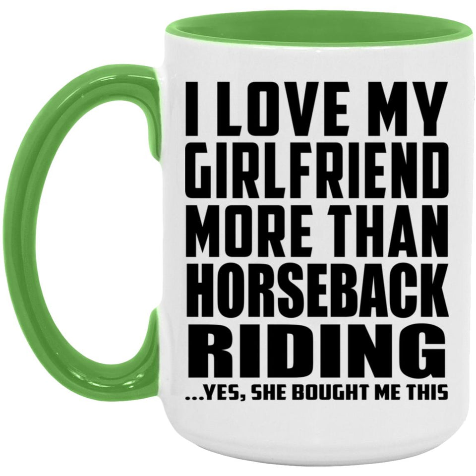 I Love My Girlfriend More Than Horseback Riding - 15oz Accent Mug Green