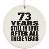 73rd Anniversary 73 Years Still In Love After These Years - Circle Ornament