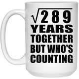 17th Anniversary Square Root of 289 Years Who's Counting - 15oz Coffee Mug