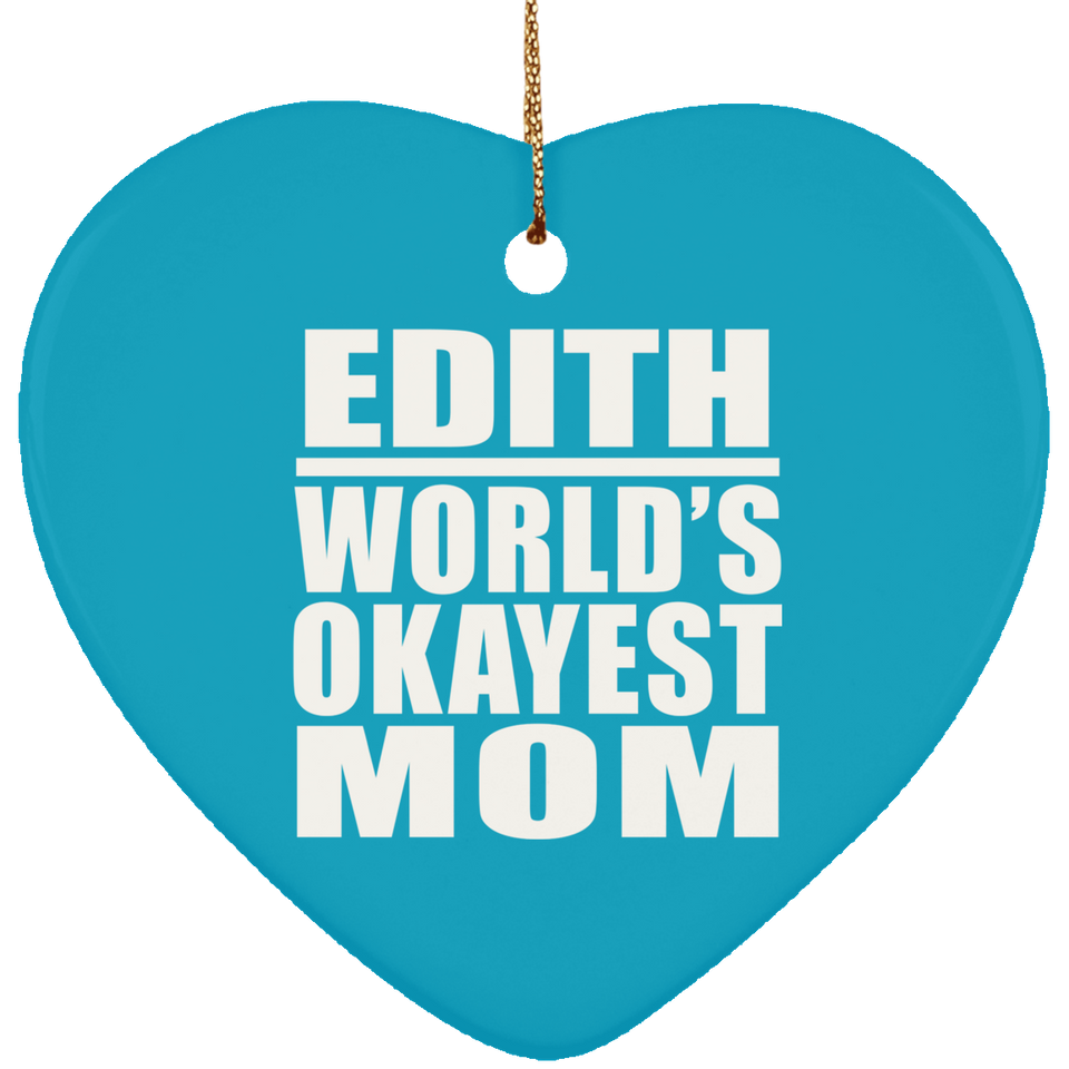 Edith World's Okayest Mom - Heart Ornament
