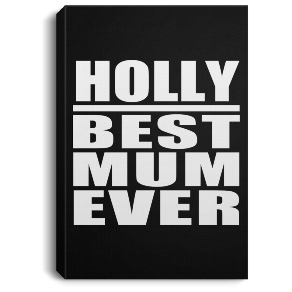 Holly Best Mum Ever - Canvas Portrait