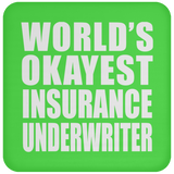 World's Okayest Insurance Underwriter - Drink Coaster