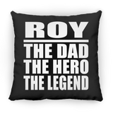 Roy The Dad The Hero The Legend - Throw Pillow Black