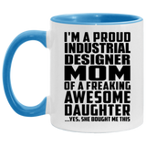 Proud Industrial Designer Mom Of Awesome Daughter - 11oz Accent Mug Blue