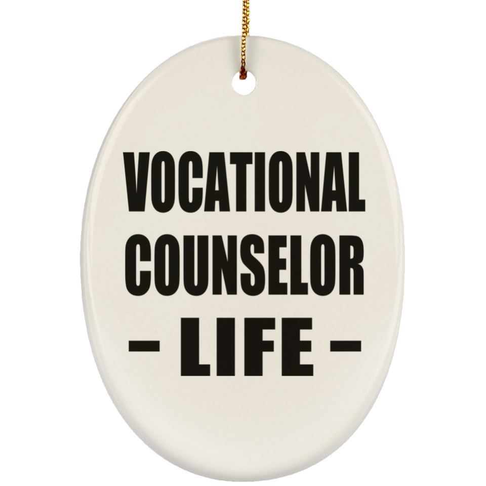Vocational Counselor Life - Oval Ornament