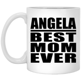 Angela Best Mom Ever - 11 Oz Coffee Mug
