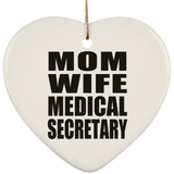 Mom Wife Medical Secretary - Heart Ornament