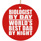 Biologist By Day World's Best Dad By Night - Circle Ornament