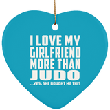 I Love My Girlfriend More Than Judo - Heart Ornament